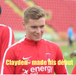 Clayden - made his début