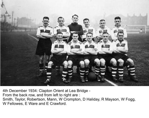 4th December 1934: Clapton Orient at Lea Bridge - From the back row, and from left to right are : Smith, Taylor, Robertson, Mann, W Crompton, D Haliday, R Mayson, W Fogg, W Fellowes, E Ware and E Crawford.