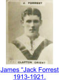 James “Jack Forrest 1913-1921.