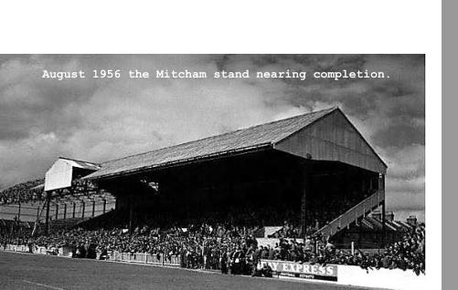 August 1956 the Mitcham stand nearing completion.