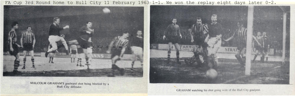 FA Cup 3rd Round home to Hull City 11 February 1963 1-1. We won the replay eight days later 0-2.