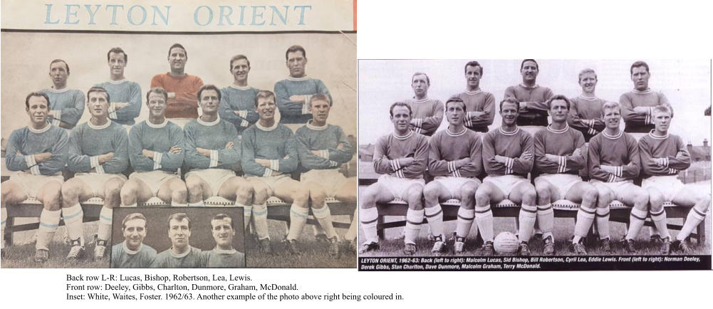 Back row L-R: Lucas, Bishop, Robertson, Lea, Lewis. Front row: Deeley, Gibbs, Charlton, Dunmore, Graham, McDonald. Inset: White, Waites, Foster. 1962/63. Another example of the photo above right being coloured in.