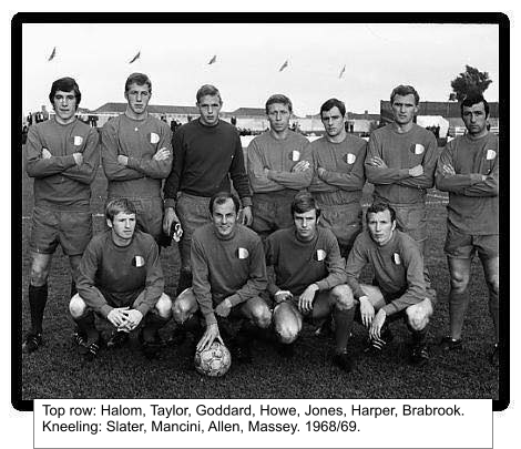 Top row: Halom, Taylor, Goddard, Howe, Jones, Harper, Brabrook. Kneeling: Slater, Mancini, Allen, Massey. 1968/69.