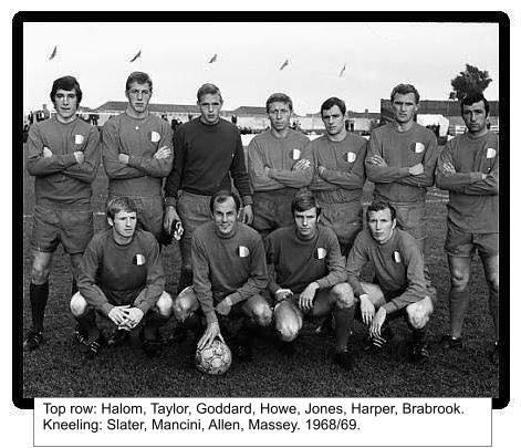 Top row: Halom, Taylor, Goddard, Howe, Jones, Harper, Brabrook. Kneeling: Slater, Mancini, Allen, Massey. 1968/69.